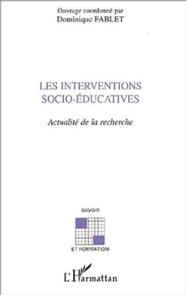LES INTERVENTIONS SOCIO-ÉDUCATIVES - Actualité de la recherche