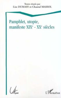 PAMPHLET, UTOPIE, MANIFESTE XIXE - XXE SIÈCLES