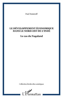 Le développement économique dans le Nord-Est de l'Inde - Le cas du Nagaland