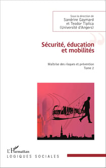 Sécurité, éducation et mobilités - Maîtrise des risques et prévention - (Tome 2)