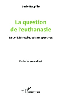 La question de l'euthanasie - La loi Léonetti et ses perspectives