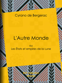 L'Autre Monde - ou Les Etats et empires de la Lune
