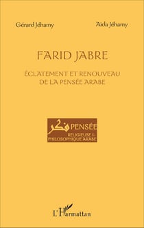 Farid Jabre - Eclatement et renouveau de la pensée arabe