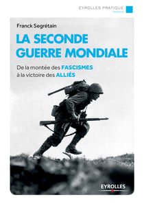 La Seconde Guerre mondiale - De la montée des fascismes à la victoire des alliés