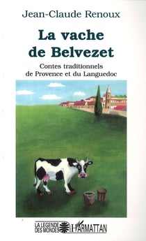 La vache de Belvezet - Contes traditionnels de Provence et du Languedoc