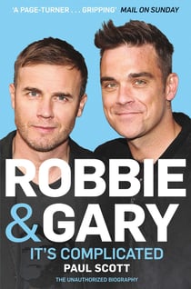 Robbie and Gary - It's Complicated - The Unauthorised Biography