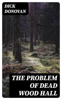 The Problem of Dead Wood Hall