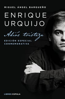 Enrique Urquijo - Adiós tristeza. Edición especial conmemorativa