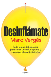 Desinflámate - Todo lo que debes saber para tener una salud óptima y ralentizar el envejecimiento