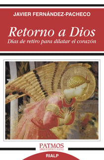 Retorno a Dios - Días de retiro para dilatar el corazón