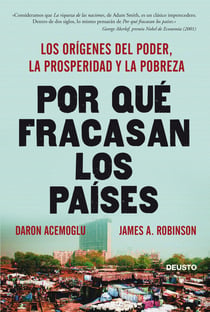 Por qué fracasan los países - Los orígenes del poder, la prosperidad y la pobreza