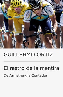 El rastro de la mentira (Colección Endebate) - De Armstrong a Contador