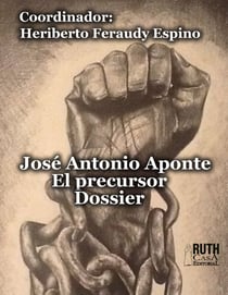 José Antonio Aponte - El precursor Dossier