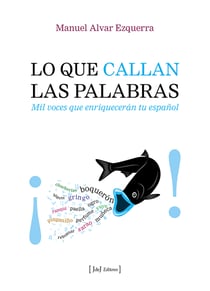 Lo que callan las palabras - Mil voces que enriquecerán tu español