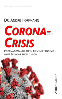 Coronavirus Crisis - Information and Help in the 2020 Pandemic - What Everyone Should Know