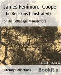 The Redskins (Illustrated) - or The Littlepage Manuscripts