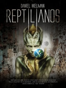 Reptilianos - Hace miles de años, seres de otro planeta provocaron un "salto evolutivo" en la humanidad. ¿Son sus descendientes los principales líderes mundiales, qué traman?