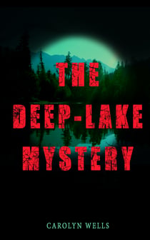 THE DEEP-LAKE MYSTERY - Locked-Room Mystery
