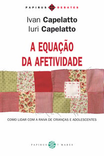 A Equação da afetividade - Como lidar com a raiva de crianças e adolescentes