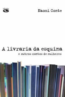 A livraria da esquina - E outros contos de mulheres