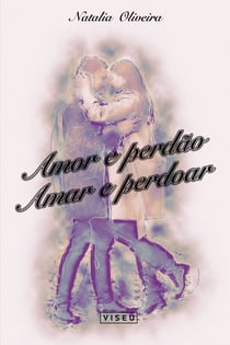 Amor e perdão - Amar e perdoar