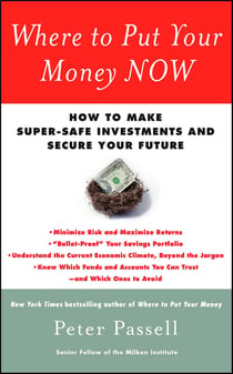 Where to Put Your Money NOW - How to Make Super-Safe Investments and Secure Your Future