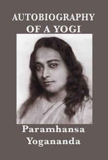 Autobiography of a Yogi - (With Pictures)