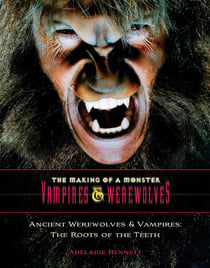 Ancient Werewolves and Vampires - The Roots of the Teeth