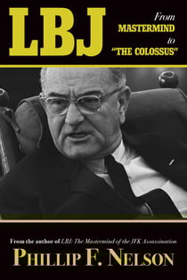 LBJ: From Mastermind to "The Colossus