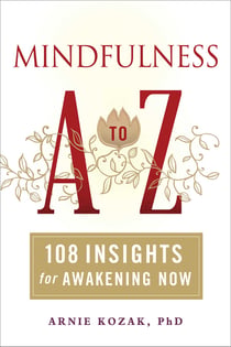 Mindfulness A to Z - 108 Insights for Awakening Now