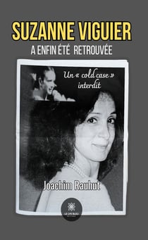 Suzanne viguier a enfin été retrouvée - Un « cold case » interdit