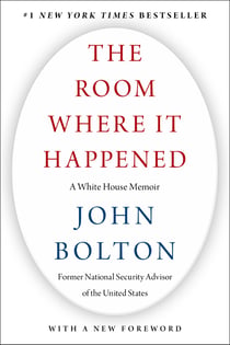 The Room Where It Happened - A White House Memoir
