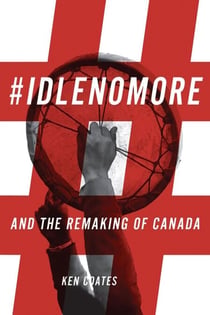 #IdleNoMore - And the Remaking of Canada