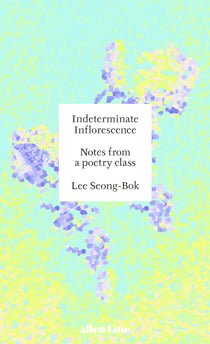 Indeterminate Inflorescence - Notes from a poetry class