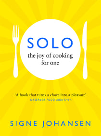 Solo - The Joy of Cooking for One