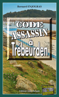 Code assassin à Trébeurden - Les enquêtes de Bernie Andrew - Tome 10