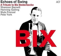 Bix : a tribute to bix beiderbecke
