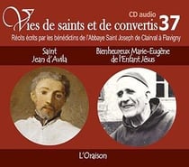 VIES DE SAINTS ET DE CONVERTIS Tome 37 : Père Marie-Eugène et Saint Jean d'Avila - l´oraison