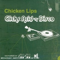 Chicken lips - clicks acid & disco