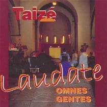 Taizé: laudate omnes gentes