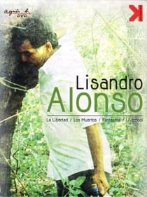 Lisandro Alonso - 4 films : La Libertad + Los Muertos + Fantasma + Liverpool