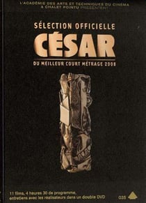 Sélection officielle César du meilleur court métrage 2008