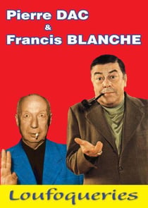 Pierre Dac & Francis Blanche : Loufoqueries