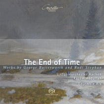 Butterworth-Stephan : The end of time, oeuvres orchestrales