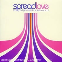 Spread Love Feel good Grooves & Inspirational Soul