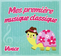 Mes premières musiques classiques : vivace