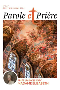 Parole et prière n.167 : Prier un mois avec Madame Élisabeth