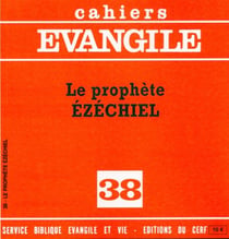 Cahiers evangile numero 38 le prophete ezechiel