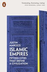 Islamic empires fifteen cities that define a civilization