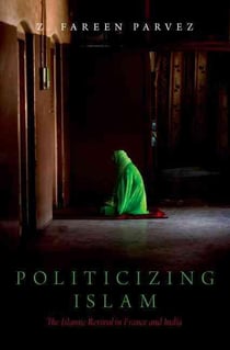 POLITICIZING ISLAM - ISLAMIC REVIVAL IN FRANCE AND INDIA